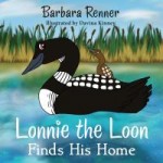 Lonnie is a curious Loon and wants to live under a Beaver's log home, in an Eagle's nest, or in a Muskrat's water hole.